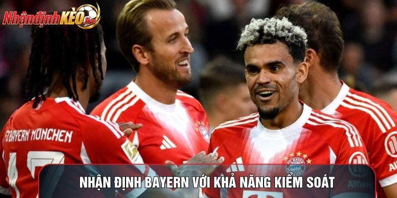 Nhận định Bayern với khả năng kiểm soát