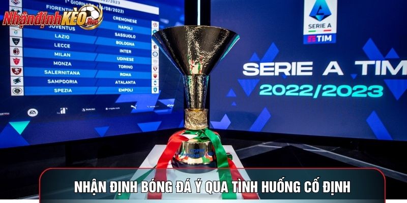 Nhận định bóng đá Ý qua tình huống cố định