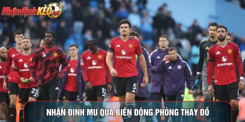 Nhận định MU qua biến động phòng thay đồ